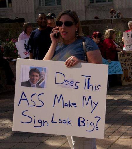 Does this ass, Rick Perry, make my sign look big?  Austin, March 2011